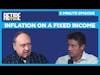 Inflation on a Fixed Income - 5 Minute Episode