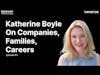 E11: Katherine Boyle on Building Companies, Families, and Careers