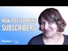 Subscribers are Great for Marketers
