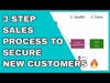 3 Step Sales Process To Secure New Customers