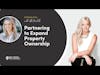 Real People, Real Business - EP #102 with Ali Nichols - Partnering to Expand Property Ownership