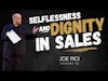 Thriving In Sales With Selflessness & Dignity with Joe Pici