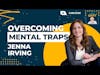 Overcoming Mental Traps And Finding Your Compass | Jenna Irving