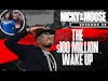 The $100 Million Wake Up | Nicky And Moose The Podcast ( Episode 29 )