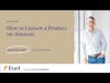 How to Launch a Product on Amazon w/ Molson Hart