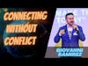 Connecting Without Conflict W/ Gio Ramirez