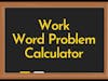 Work Word Problem Calculator