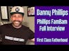 DANNY PHILLIPS of Phillips FamBam Interview on First Class Fatherhood