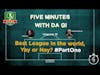 Five minutes with Da Gee! - Vlogume 16 - Best League in the world? Yay or Nay #PartOne