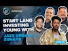 Ep 365: Start Land Investing Young With Jazz Dhanoa & Zuhayr