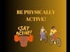 Podcast #338-Be Physically Active