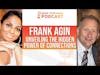 Unveiling the Hidden Power of Connections: Journey into the World of Networking with Frank Agin