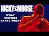 Inspiration for Creativity | What Inspires Kanye West | Nicky And Moose