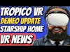 VR News - Tropico VR, Starship Home, Demeo, Upcoming VR Games, and More!
