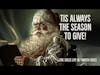 Something's gotta give! Tis always the season to give, don't give up.