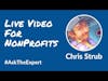 How to use Livestreaming for Nonprofits with Chris Strub