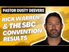 Pastor Dusty Deevers: Update on the SBC Convention and the Future of the Denomination DMW #176