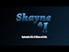 Shayne and I Episode 94: A Slice Of Life