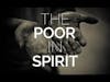 Characteristics of Kingdom Citizens: Poor in spirit ep# 113