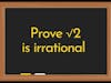 Prove sqrt(2) is irrational