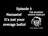 Episode 2 - Namaste! It's Not Your Average Hello!