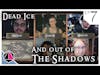 And out of the shadows...  | Dead Ice | Campaign 1: Episode 7