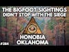 What I Found after the Siege at Honobia | Bigfoot Society 384