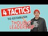 4 Tactics to Establish Thought Leadership for Your B2B Brand w/ Andy Didorosi