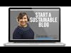 Start a Sustainable Blog