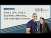 Find a CPA, Find a Business Attorney, Get Business Licenses | Ep 009