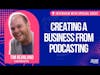 How to start a business from a podcast? Interview with Tim Beanland #3 on The Lived Experience