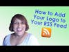 How To Add Your Logo and Branding to Your RSS Feed on FeedBurner