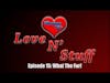Love N Stuff Episode 15:  What The Fur!