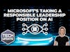 m3 Tech Update - Microsoft’s taking a responsible leadership position on AI