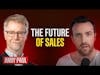 The Future of Sales | Andy Paul - Global Sales Expert, Author & Podcast Host