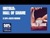Untold: Hall of Shame – A 50% Facts Review