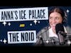 138. Anna's Ice Palace and The Noid