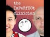 The Imperfect Clilnician S1E2 - Where are You now?