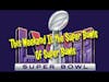 This Weekend Is the Super Bowls of Super Bowls