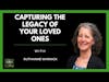 Ruthanne Warnick- Capturing The Legacy Of Your Loved Ones