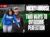 Two Ways to Overcome Perfection | Nicky And Moose Live