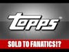 Episode 97  - Topps Sold to Fanatics