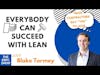 Everybody Can Succeed with Lean, A Trade’s Lean Journey with Blake Tormey | The EBFC Show S4 085