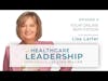 Your Online Reputation | Ep.2 | The Healthcare Leadership Experience with Lisa Miller