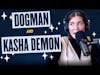 136. Dogman and Kasha Demon