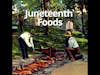 Bonus: The Untold Story Of The Foods Of Juneteenth