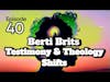 Ep.40 Berti Brits Testimony & Theology Shifts