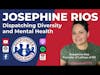 Josephine Rios—Dispatching Diversity and Mental Health | S3 E51