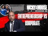 Nicky And Moose The Podcast  Episode 58 | Entrepreneurship VS Corporate