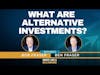 How The Wealthy Invest & The Alternative Investment Continuum